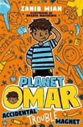Planet Omar: Accidental Trouble Magnet | Zanib Mian | 