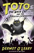 Toto the Ninja Cat and the Superstar Catastrophe | Dermot O’Leary | 