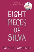 Eight Pieces of Silva | Patrice Lawrence | 