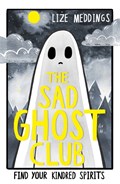 The Sad Ghost Club Volume 1 | Lize Meddings | 