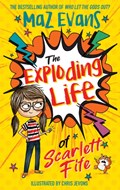 The Exploding Life of Scarlett Fife | Maz Evans | 