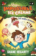The Shop of Impossible Ice Creams: Big Berry Robbery | Shane Hegarty | 