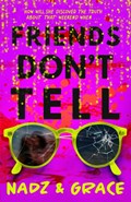 Friends Don't Tell | Grace Francis ; Nadia Mendoza | 