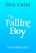 The Falling Boy | David Almond | 