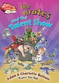Race Ahead With Reading: The Pirates and the Talent Show | Adam Guillain ; Charlotte Guillain | 