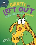 Behaviour Matters: Giraffe Is Left Out - A book about feeling bullied | Sue Graves | 