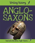 Writing History: Anglo-Saxons | Anita Ganeri | 