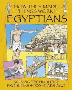 How They Made Things Work: Egyptians