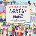 Civil Rights Stories: LGBTQ+ Rights | Louise Spilsbury | 