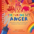 All the Colours of Me: Picturing My Anger | Anna Shepherd | 