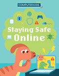 Computer Kids: Staying Safe Online | Clive Gifford | 