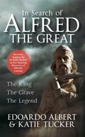 In Search of Alfred the Great | Edoardo Albert ; Dr Katie Tucker | 