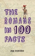 The Romans in 100 Facts | Jem Duducu | 