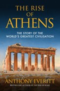 The Rise of Athens | Anthony Everitt | 