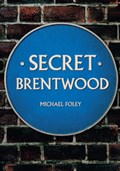 Secret Brentwood | Michael Foley | 