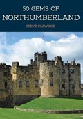 50 Gems of Northumberland | Steve Ellwood | 