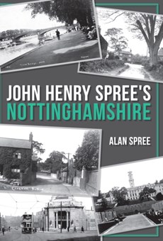 John Henry Spree's Nottinghamshire