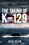 The Taking of K-129 | Josh Dean | 