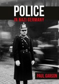 Police in Nazi Germany | Paul Garson | 