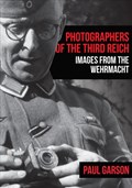 Photographers of the Third Reich | Paul Garson | 
