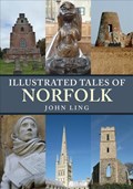Illustrated Tales of Norfolk | John Ling | 