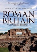Roman Britain and Where to Find It | Denise Allen ; Mike Bryan | 