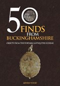 50 Finds from Buckinghamshire | Arwen Wood | 