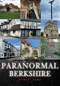 Paranormal Berkshire | Robert Bard | 
