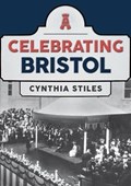 Celebrating Bristol | Cynthia Stiles | 