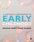 A Critical Companion to Early Childhood | Michael Reed ; Rosie Walker | 