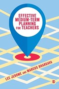 Effective Medium-term Planning for Teachers | Lee Jerome ; Marcus Bhargava | 