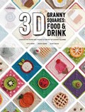 3D Granny Squares: Food and Drink | Caitie Moore ; Celine Semaan ; Sharna Moore | 