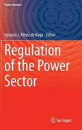 Regulation of the Power Sector | Ignacio J. Perez-Arriaga | 