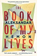 The Book of My Lives | Aleksandar Hemon | 