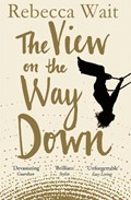 The View on the Way Down | Rebecca Wait | 