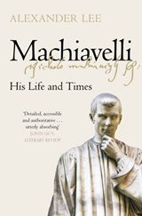 Machiavelli | Alexander Lee | 9781447275008