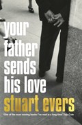 Your Father Sends His Love | Stuart Evers | 