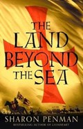 The Land Beyond the Sea | Sharon Penman | 