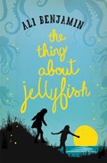 The Thing about Jellyfish | Ali Benjamin | 