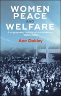 Women, Peace and Welfare | Ann (UCL Social Research Institute) Oakley | 