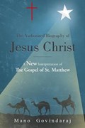 The Authorized Biography of Jesus Christ | Mano Govindaraj | 