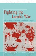 Fighting the Lamb's War | Philip Berrigan | 