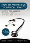 How to Prepare for the Medical Boards | Adeleke T Adesina; Farook W Taha | 