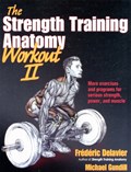 The Strength Training Anatomy Workout | Frederic Delavier ; Michael Gundill | 