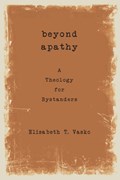 Beyond Apathy | Elisabeth T. Vasko | 