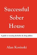 Successful Sober House | Alan Kosinski | 