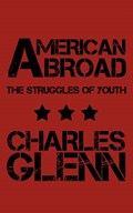 American Abroad | Charles Glenn | 