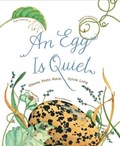 An Egg Is Quiet | Dianna Aston | 