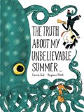 The Truth About My Unbelievable Summer . . . | Benjamin Chaud ; Davide Cali | 