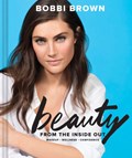 Bobbi Brown Beauty from the Inside Out | Bobbi Brown | 